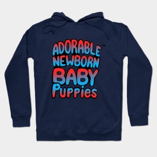 ADORABLE NEWBORN BABY PUPPIES Hoodie